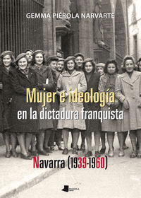 Picture of MUJER E IDEOLOGIA EN LA DICTADURA FRANQUISTA NAVARRA