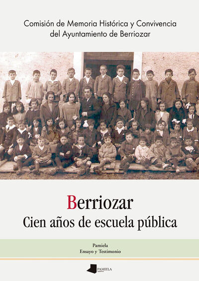Picture of BERRIOZAR - CIEN AYOS DE ESCUELA PUBLICA = BERRIOZAR - ESKOLA PUBLIKOAK EHUN URTE
