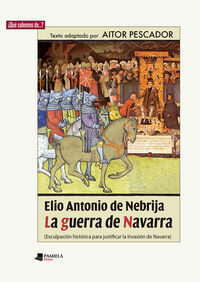 Picture of ELIO ANTONIO DE NEBRIJA - LA GUERRA DE NAVARRA. EXCULPACION HISTORICA PARA JUSTIFICAR LA INVASION DE