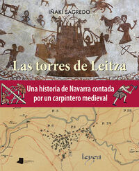 Picture of LAS TORRES DE LEITZA - UNA HISTORIA DE NAVARRA CONTADA POR UN CARPINTERO MEDIEVAL