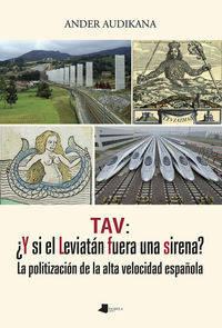Picture of TAV:  Y SI EL LEVIATAN FUERA UNA SIRENA? - LA POLITIZACION DE LA ALTA VELOCIDAD ESPAYOLA