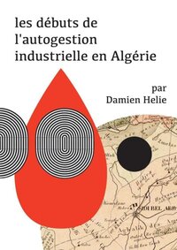 Picture of Les débuts de l'autogestion industrielle en Algérie