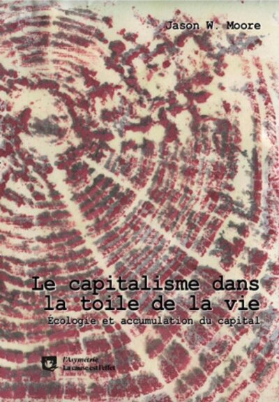 Picture of Le capitalisme dans la toile de la vie - écologie et accumulation du capital
