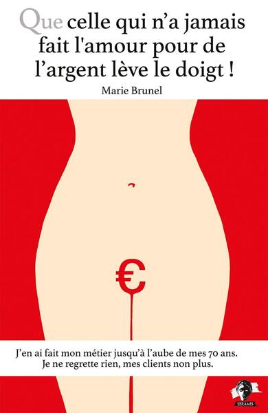 Picture of Que celle qui n'a jamais fait l'amour pour de l'argent lève le doigt !