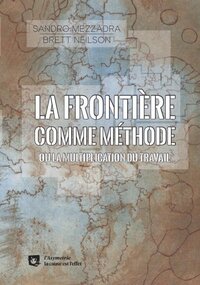 Image de La frontière comme méthode ou La multiplication du travail