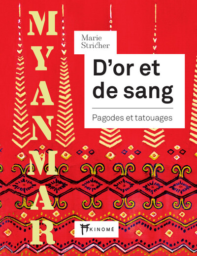 Picture of Myanmar - D'or et de sang - Pagodes et tatouages