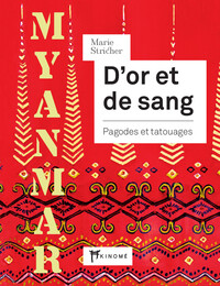 Picture of Myanmar - D'or et de sang - Pagodes et tatouages