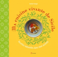 Picture of Ma cuisine vivante de Sicile - Recettes naturelles dans mon