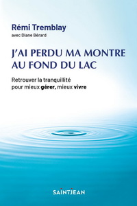 Image de J'AI PERDU MA MONTRE AU FOND DU LAC (NOUVELLE ED.)