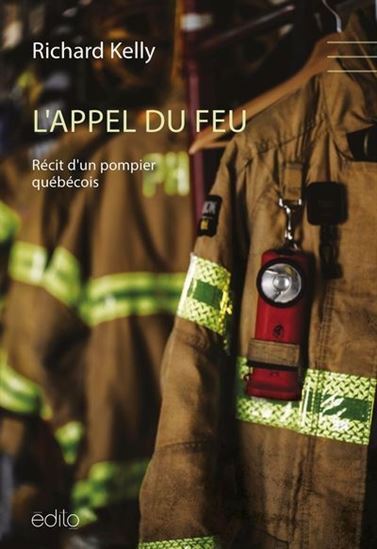 Picture of L'APPEL DU FEU. RECIT D'UN POMPIER QUEBECOIS