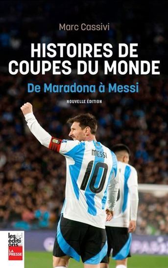 Image de HISTOIRES DE COUPES DU MONDE. DE MARADONA A MESSI