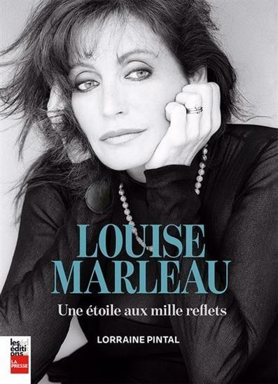 Picture of LOUISE MARLEAU. UNE ETOILE AUX MILLE REFLETS