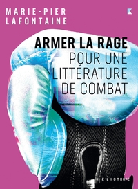 Picture of Armer la rage - Pour une littérature de combat