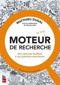 Image de MOTEUR DE RECHERCHE - LE LIVRE. DES REPONSES FOUILLEES A VOS