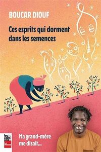 Picture of CES ESPRITS QUI DORMENT DANS LES SEMENCES