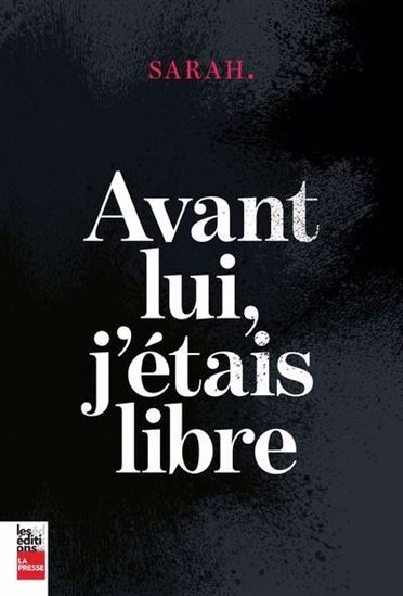 Image de AVANT LUI, J'ETAIS LIBRE
