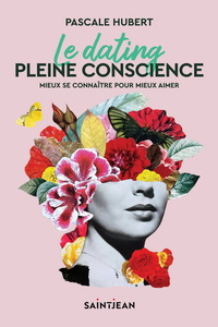 Image de LE DATING PLEINE CONSCIENCE. MIEUX SE CONNAITRE POUR MIEUX AIMER