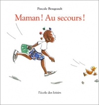 Image de Maman ! au secours !