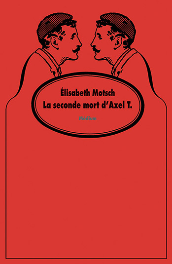Image de La seconde mort d'Axel T.