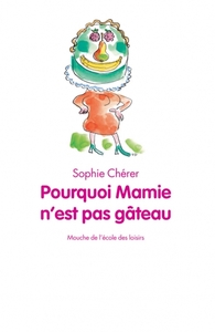 Image de Pourquoi mamie n'est pas gâteau