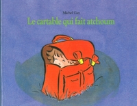 Image de LE CARTABLE QUI FAIT ATCHOUM