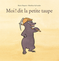 Image de Moi ! dit la petite taupe