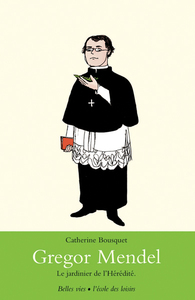 Image de Gregor Mendel - Le jardinier de l'Hérédité