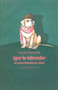 Image de igor le labrador et autres histoires