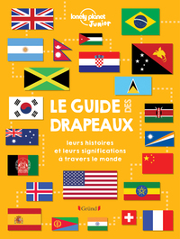 Picture of Le guide des drapeaux : Leurs histoires et leurs significations à travers le monde