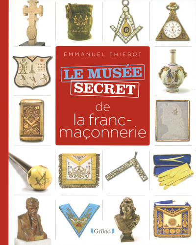 Image de Le musée secret de la franc-maçonnerie