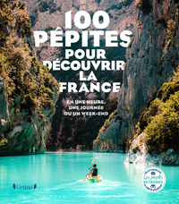 Picture of 100 Pépites pour découvrir la France - En une heure, une journée ou un week-end