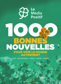 Image de 1000 bonnes nouvelles pour voir le monde autrement
