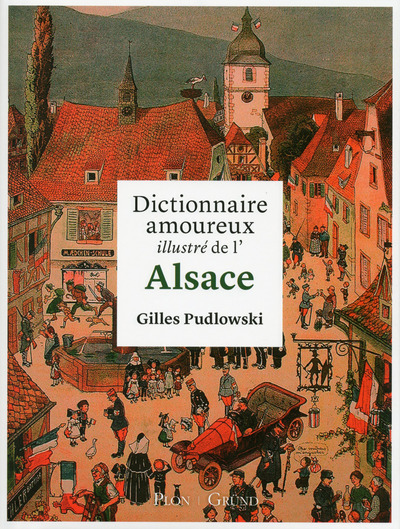 Image de Dictionnaire amoureux illustré de l'Alsace