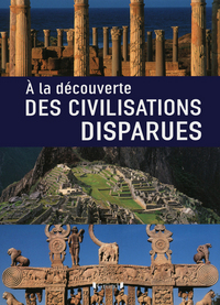 Image de A la découverte des civilisations perdues