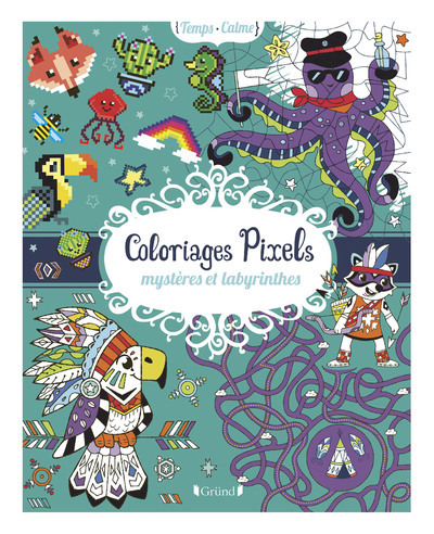 Picture of Coloriages pixels, mystères et labyrinthes