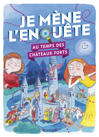 Image de Je mène l'enquête - Au temps des châteaux forts