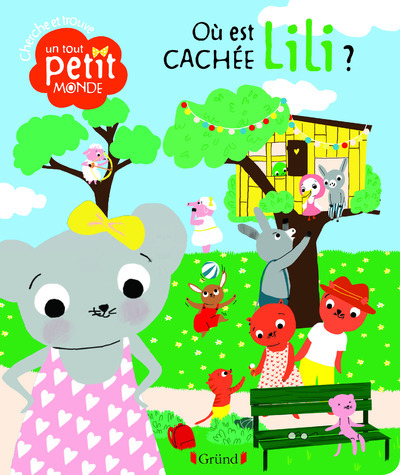 Picture of un tout petit monde : cherche et trouve - Où est cachée Lili ?
