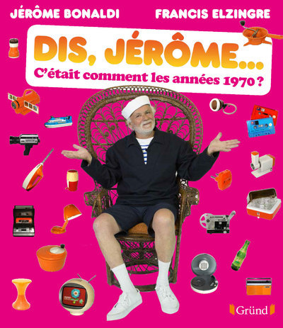 Image de Dis, Jérôme... C'était comment les années 1970 ?