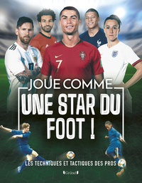 Image de Joue comme une star du foot - Les techniques et tactiques des pros - Football superskills