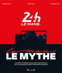 Image de Les 24 heures du Mans, le mythe - Le livre officiel