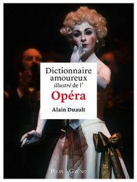 Image de Dictionnaire amoureux illustré de l'Opéra