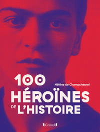 Image de 100 héroïnes de l'Histoire