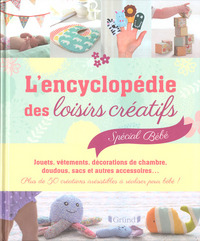 Image de L'encyclopédie des loisirs créatifs spécial bébé
