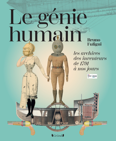 Picture of Le Génie humain - Les archives des inventeurs, de 1791 à nos jours
