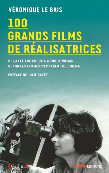 Image de 100 grands films de réalisatrices - De la fée aux choux à wonder woman, quand les femmes s'emparent