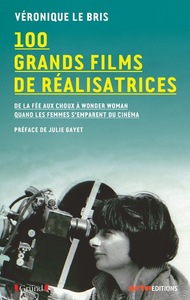 Image de 100 grands films de réalisatrices - De la fée aux choux à wonder woman, quand les femmes s'emparent