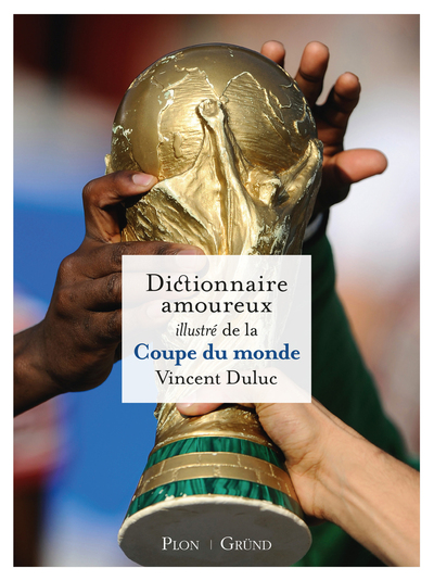 Image de Dictionnaire amoureux illustré de la Coupe du Monde