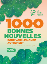 Picture of 1000 bonnes nouvelles pour voir le monde autrement - Édition 2025-2026