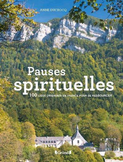 Picture of Pauses spirituelles - 100 lieux originaux en France pour se ressourcer
