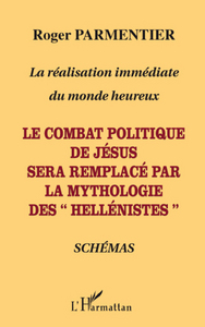 Picture of Le combat politique de Jésus sera remplacé par la mythologie des "hellénistes"